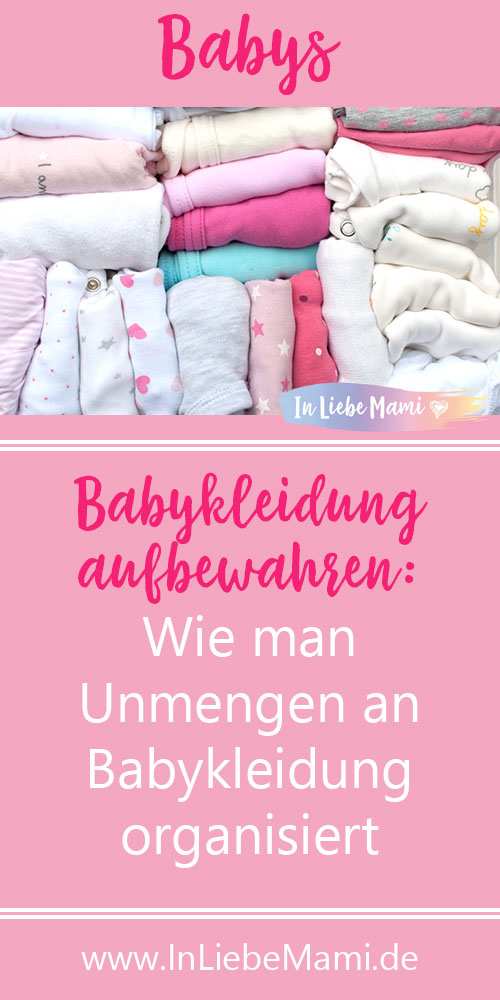 Babykleidung aufbewahren: Wie man Unmengen an Babykleidung organisiert