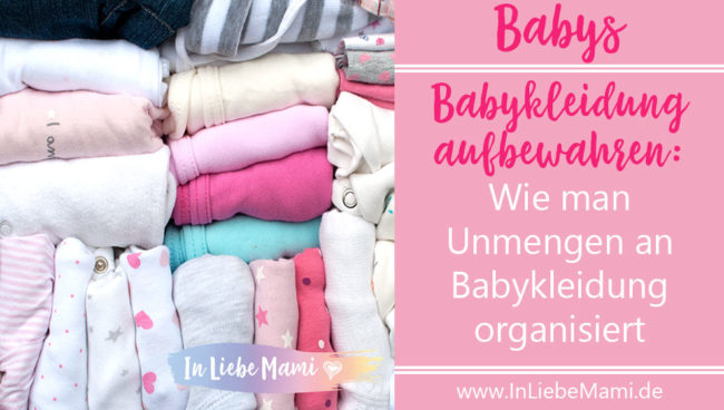 Babykleidung-aufbewahren Babykleidung aufbewahren: Wie man Unmengen an Babykleidung organisiert