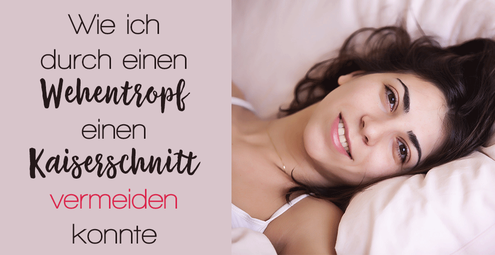Geburtsbericht: Wie ich durch einen Wehentropf einen Kaiserschnitt vermeiden konnte. Die Geburt lief anders als geplant. Erst die PDA, dann der Wehentropf und dann passierte es: Der Kaiserschnitt war unumgänglich. Doch in letzter Minute....