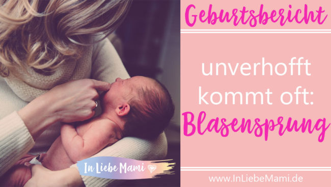 Geburtsbericht: unverhofft kommt oft: Blasensprung Geburtsbericht: unverhofft kommt oft: Blasensprung