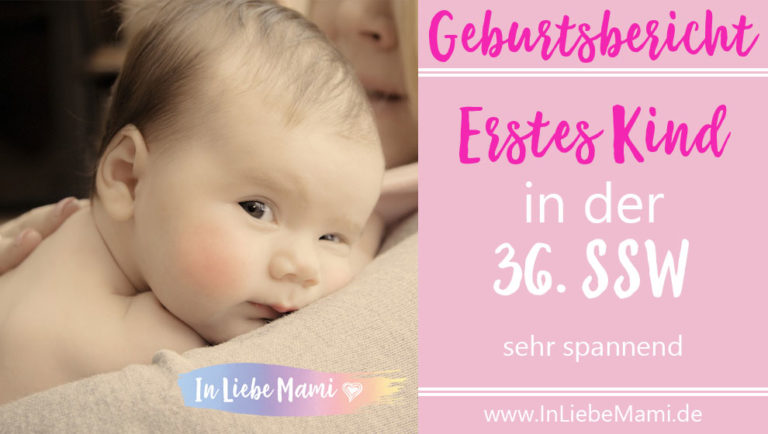 Geburtsbericht: erstes Kind in der 36. SSW