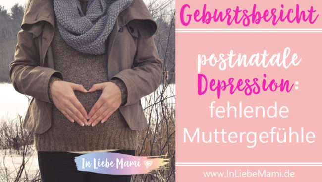 Geburtsbericht: postnatale Depression: fehlende Muttergefühle