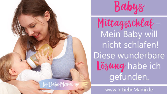 Mittagsschlaf Mittagsschlaf - Mein Baby will nicht schlafen! Diese wunderbare Lösung habe ich gefunden