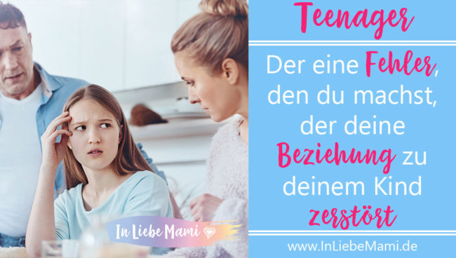Im Gespräch kann man als Eltern einen gravierenden Fehler machen, der das Verhältnis zu seinem Kind oder Teenager nachhaltig zerstören kann. Lies hier!