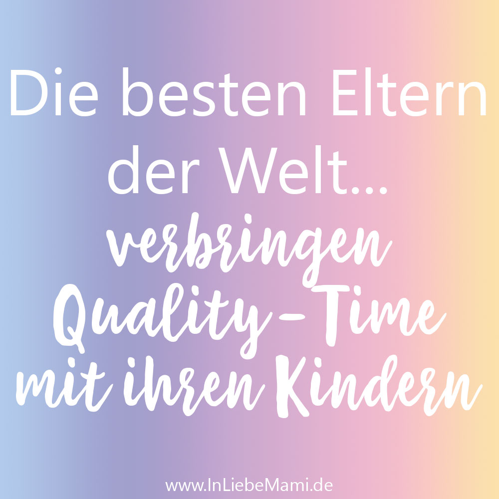 So verbringst du Zeit mit deinen Kindern, die wirklich zählt In Liebe