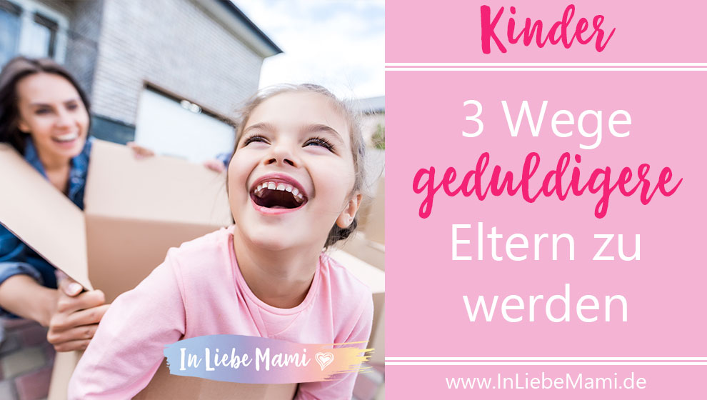 Mit diesen drei Wegen kannst du es schaffen viel geduldiger mit deinem Kind zu werden. Ihr werdet euch besser verstehen und nicht mehr so oft streiten.