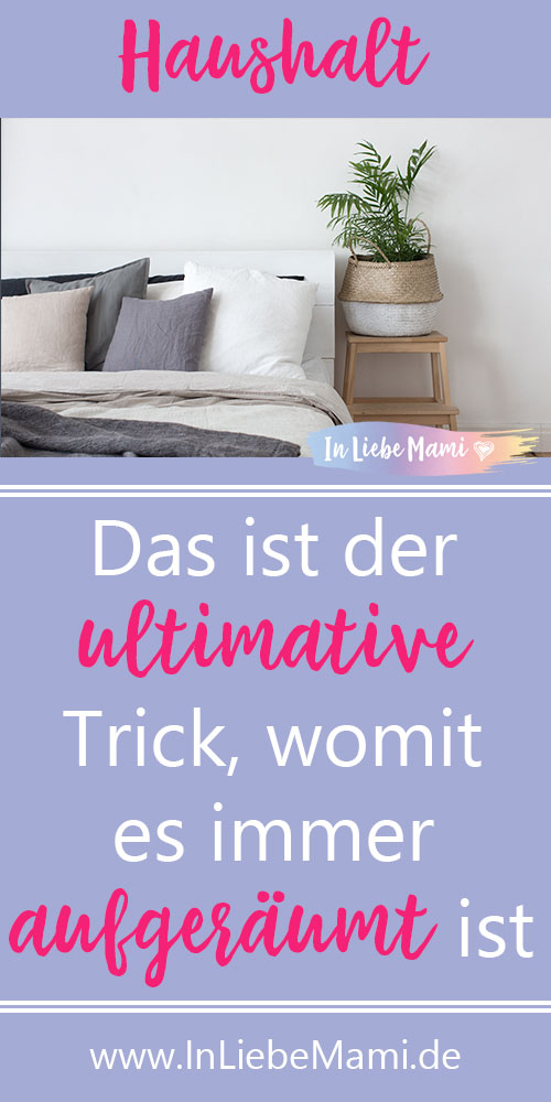 Mit diesem Trick wirst du IMMER ein ordentliches Zuhause haben und Besuch kann auch mal unangekündigt vorbeischauen. Wäre das nicht toll? Lese hier.