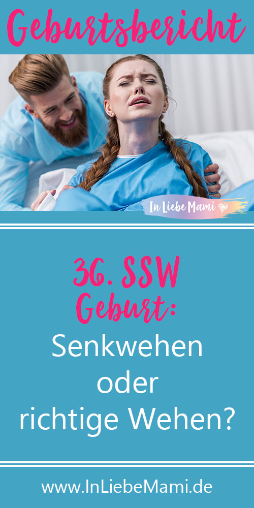 Geburtsbericht: 36. SSW Geburt: Senkwehen oder richtige Wehen?