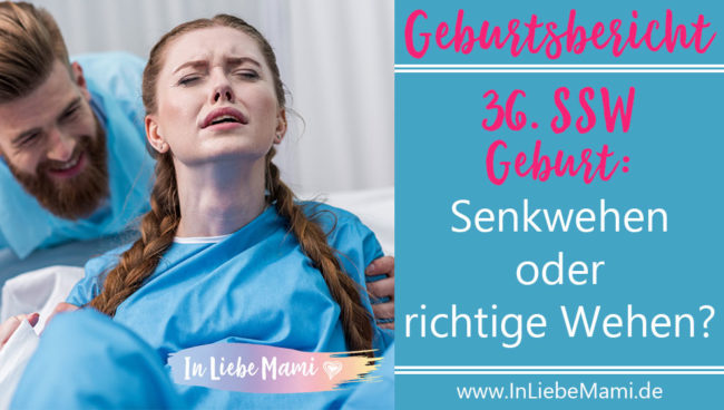 Geburtsbericht: 36. SSW Geburt: Senkwehen oder richtige Wehen?