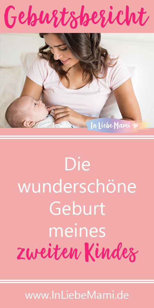 Geburtsbericht: Die wunderschöne Geburt meines zweiten Kindes; Geburt zweites Kind