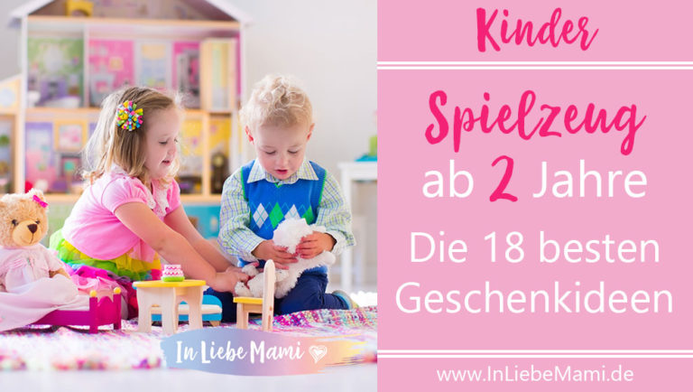 Spielzeug ab 2 Jahre - die 18 besten Geschenkideen