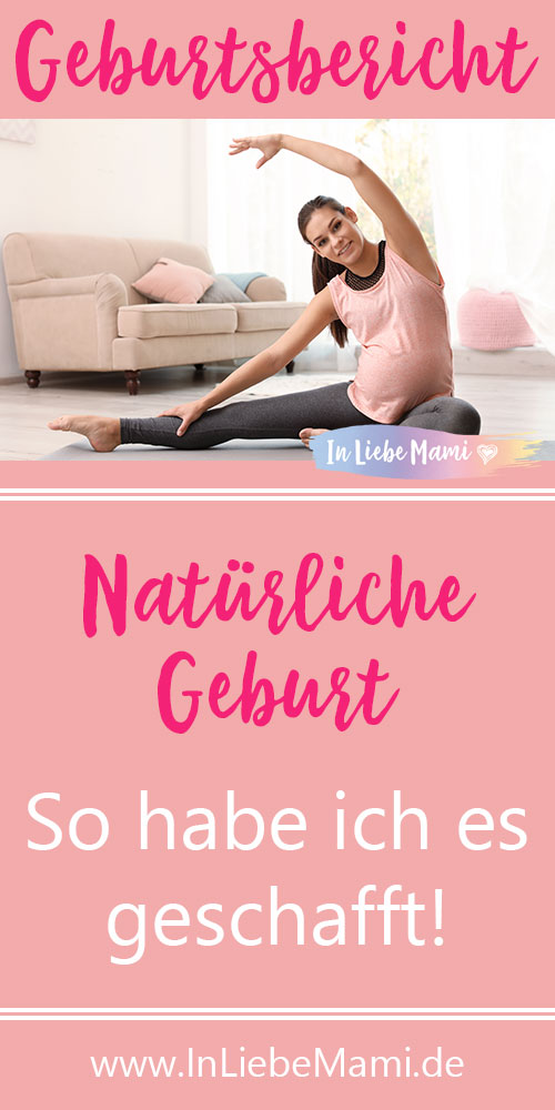 natürliche Geburt. Erfahrungen mit Geburtsbericht. Mit diesen Tipps zur natürlichen Geburt kann man es schaffen.