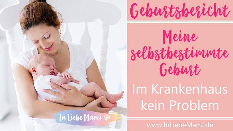 Meine selbstbestimmte Geburt im Krankenhaus. So hat es geklappt. Mein Geburtsbericht