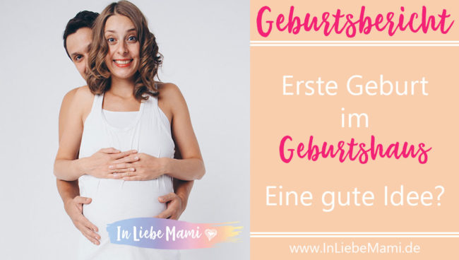 Erste Geburt im Geburtshaus. Ist das eine gute Idee? Lese die Erfahrungen in diesem Geburtsbericht.