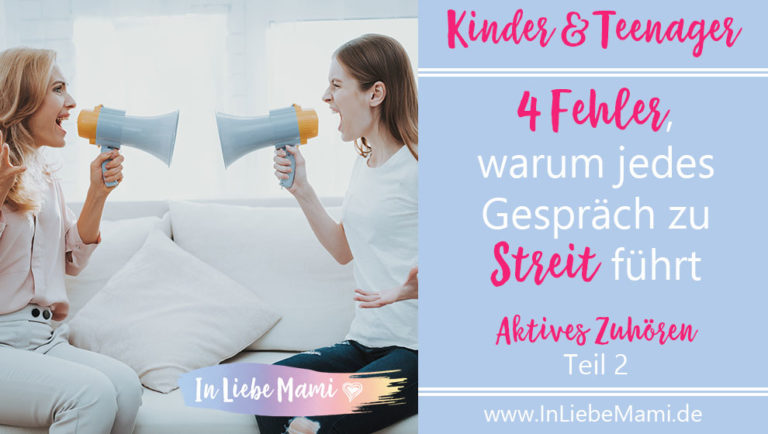 Streit mit Kind:4 Fehler warum die Gespräche mit deinem Kind immer zu Streit führen. Ständig Streit mit Teenager