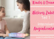 Aktives Zuhören bei Kindern, Jugendlichen und Teenagern. Bessere Kommunikation. Bessere Beziehung zwischen Eltern und Kind. Teil 1 Intensiver Augenkontakt