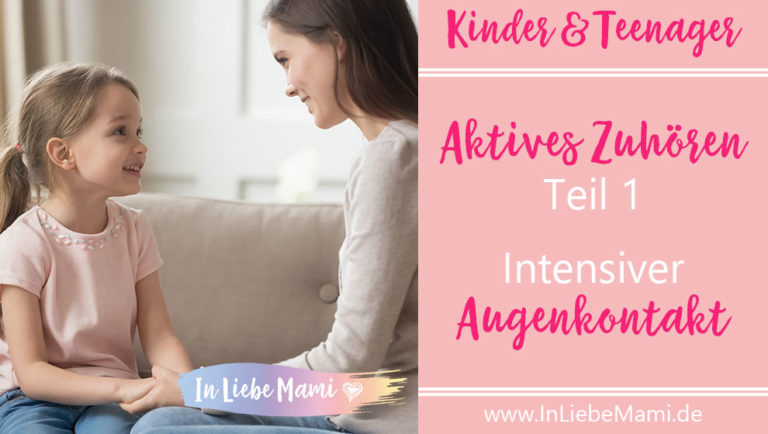 Aktives Zuhören bei Kindern, Jugendlichen und Teenagern. Bessere Kommunikation. Bessere Beziehung zwischen Eltern und Kind. Teil 1 Intensiver Augenkontakt