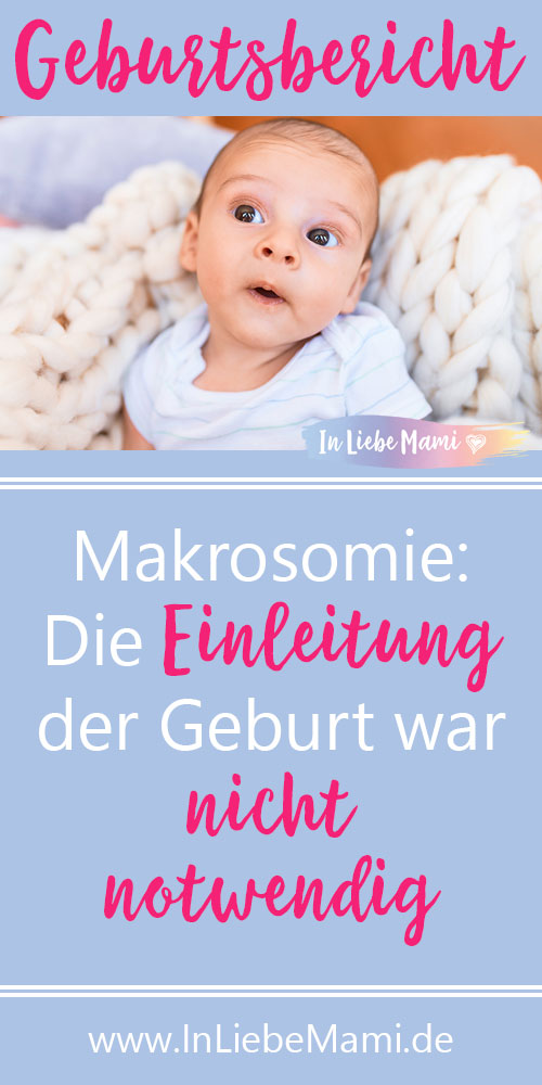 Geburtsbericht Diagnose: Makrosomie zu großes Baby, zu schweres Baby, : Die Einleitung der Geburt war nicht notwendig