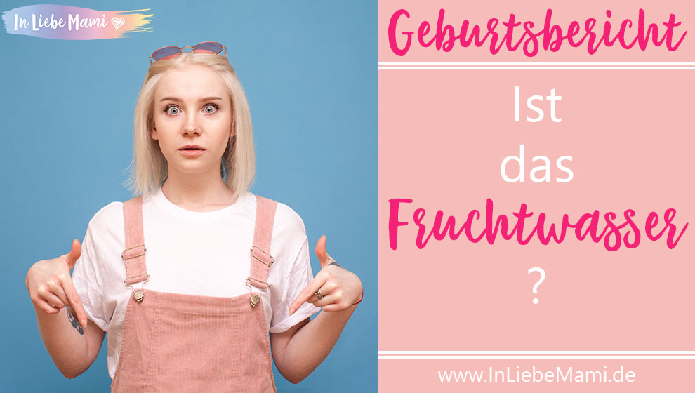 Geburtsbericht: Ist das Fruchtwasser? Die Geburt meines zweiten Kindes.