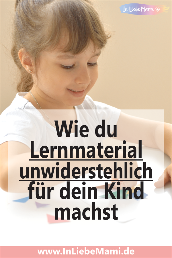 Montessori 5 Wie du Lernmaterial unwiderstehlich für dein Kind machst