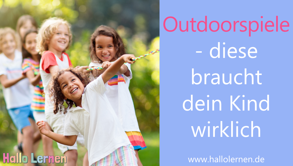 Outdoorspiele - Diese brucht dein Kind wirklich