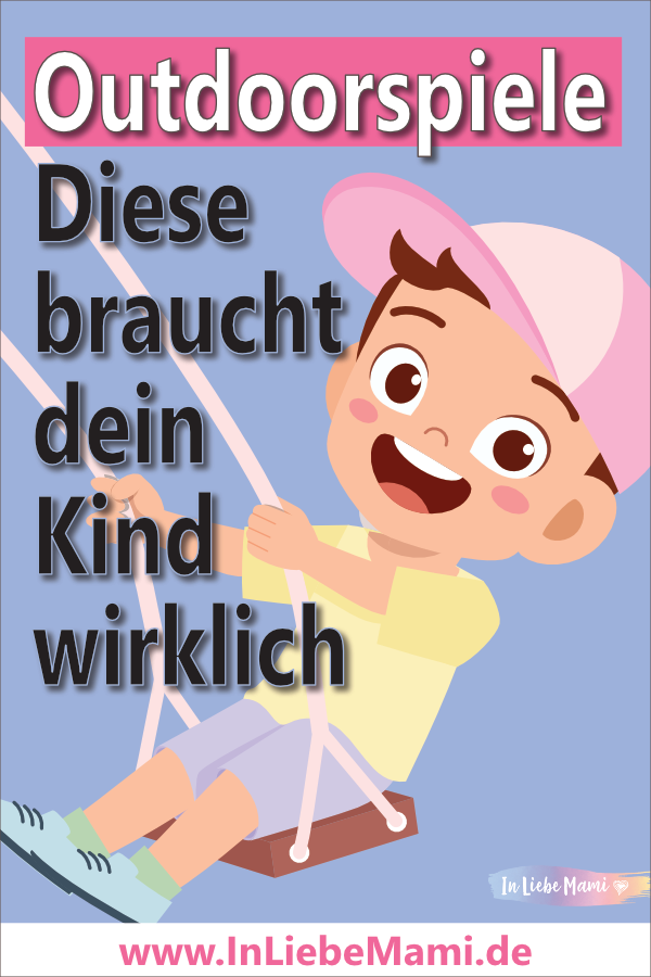 Outdoorspiele - Diese braucht dein Kind wirklich