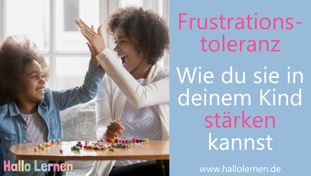 Frustrationstoleranz - Wie du sie in deinem Kind stärken kannst
