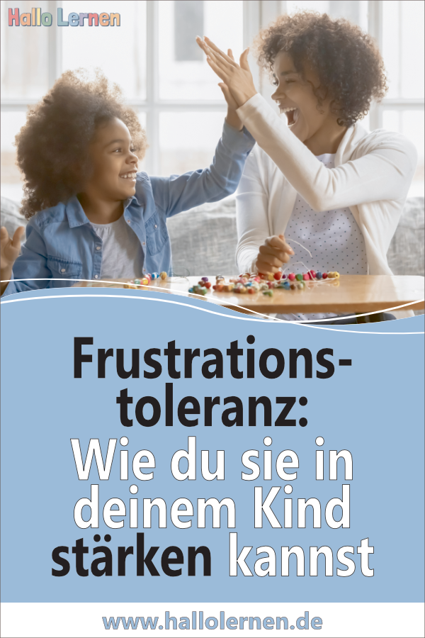 Frustrationstoleranz - Wie du sie in deinem Kind stärken kannst